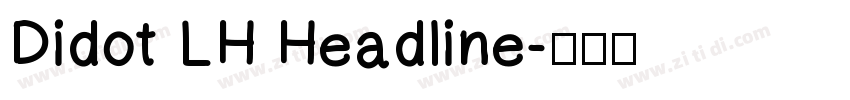 Didot LH Headline字体转换